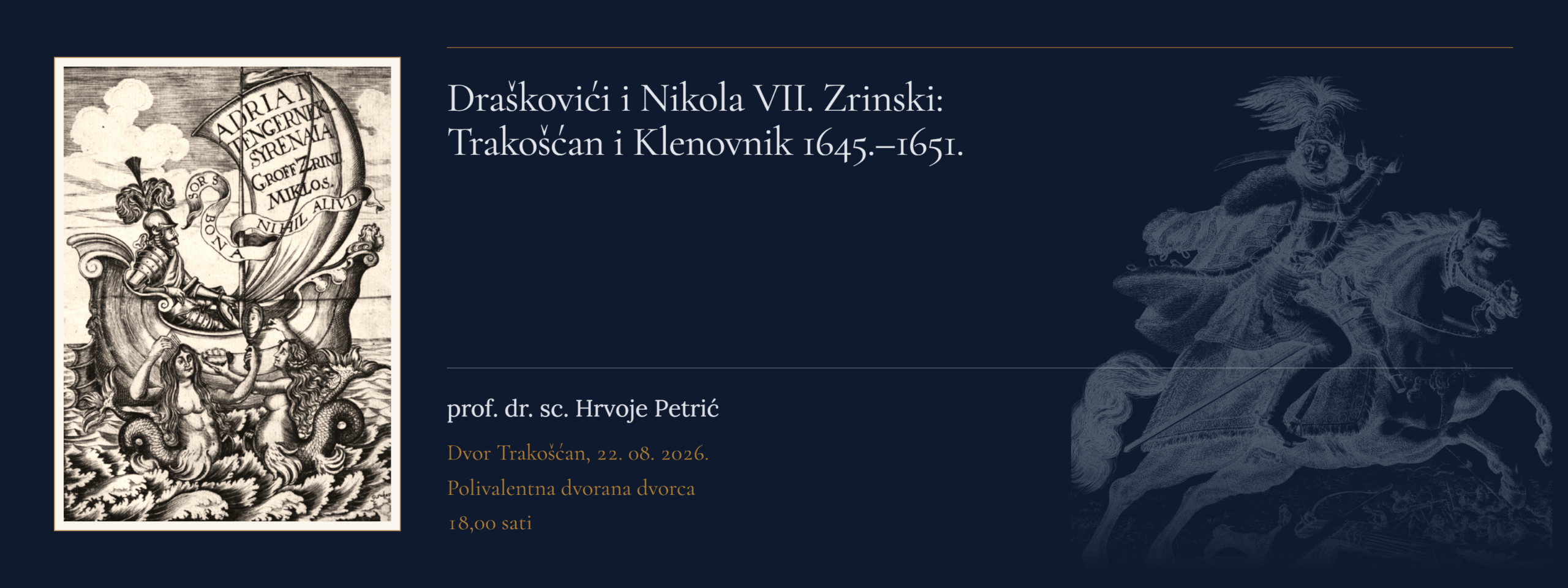 Predavanje „Draškovići i Nikola VII. Zrinski: Trakošćan i Klenovnik 1645. – 1651.“ – 22.08.2026. u 18:00 sati
